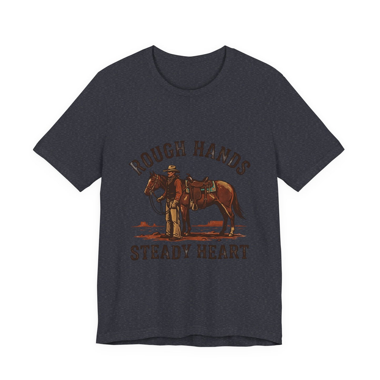 Rough Hands Steady Heart T-Shirt | Western cowboy vintage Americana