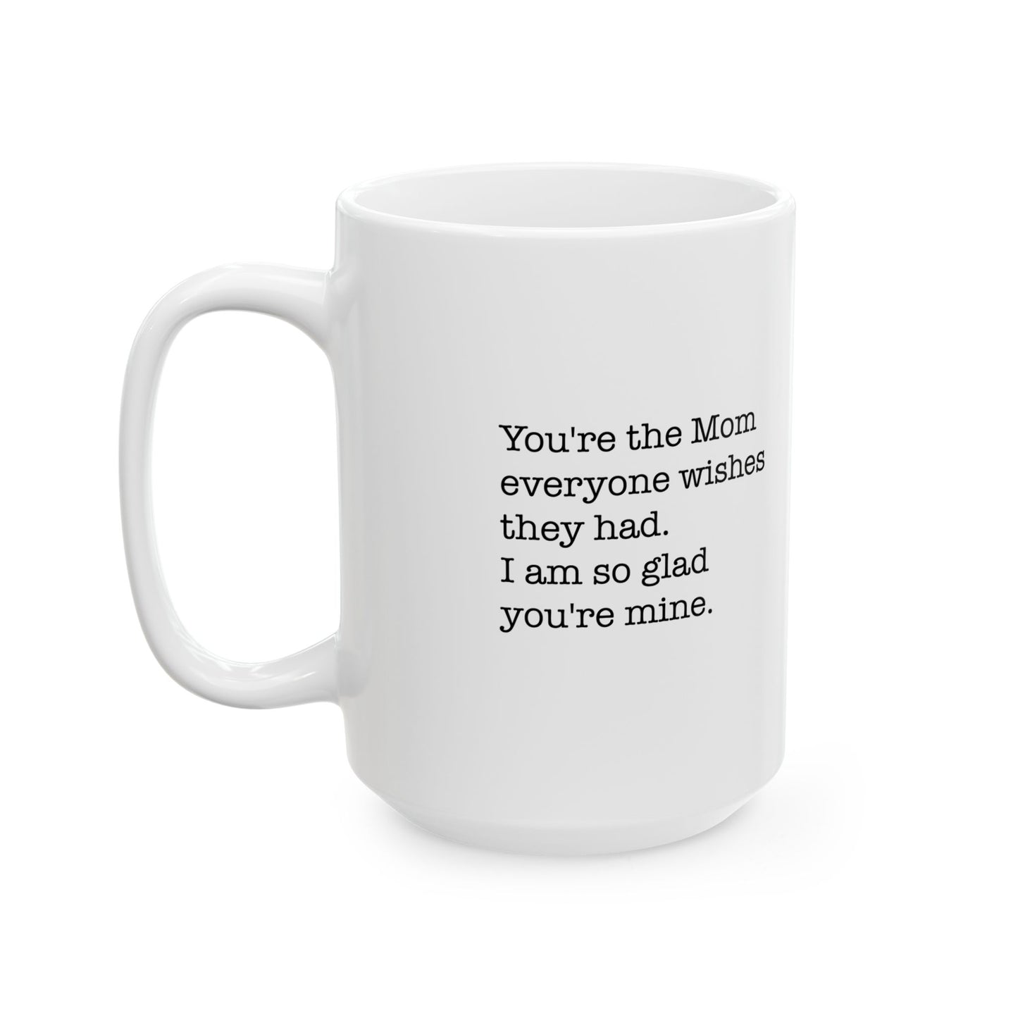 Wish Mom Mug Coffee Mug 11oz & 15oz