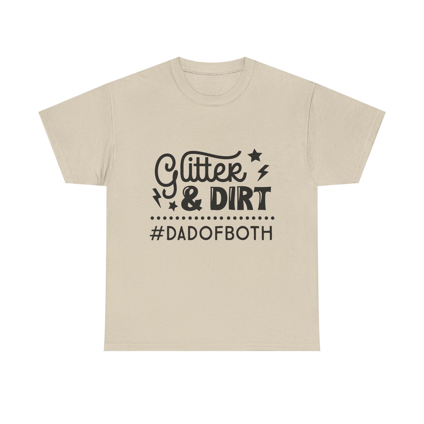 Glitter & Dirt Dad of Both T-Shirt for Dad for Father's Day