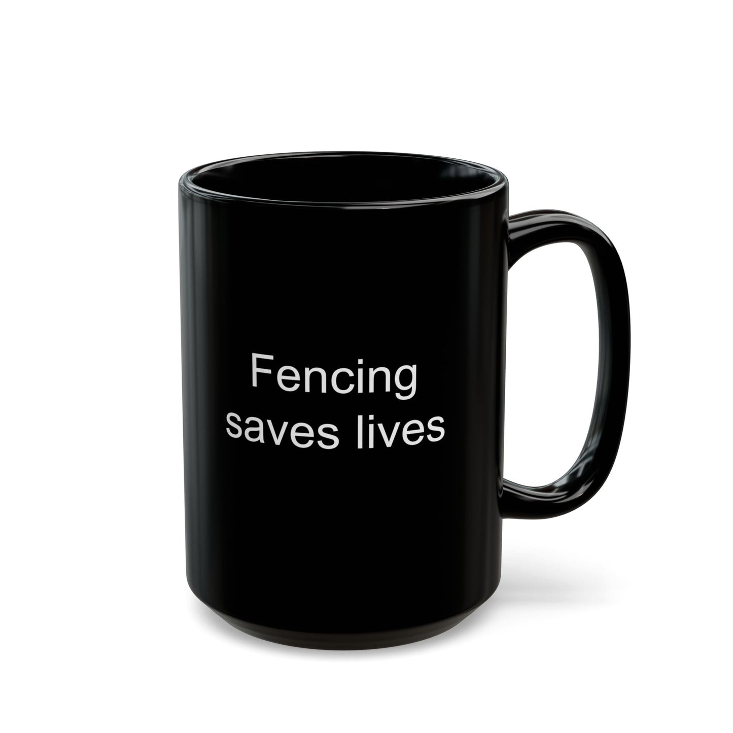 Fencing Saves Lives Black Coffee Mug (11 oz & 15 oz)
