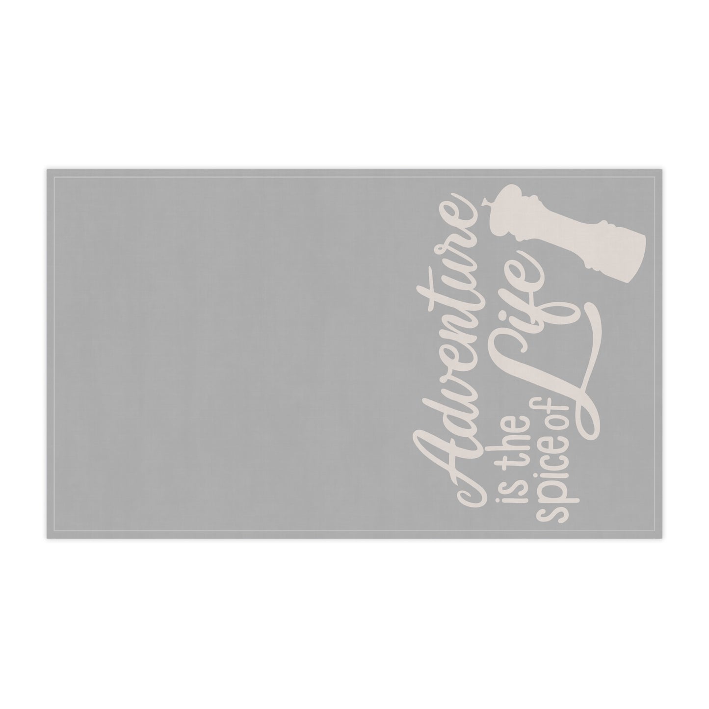 Adventure is the Spice of Life Kitchen Towel - Creme and Gray Kitchen Towel