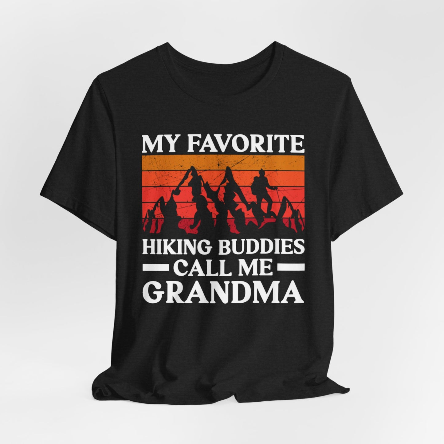Grandma Hiking Tee — "My Favorite Hiking Buddies Call Me Grandma"