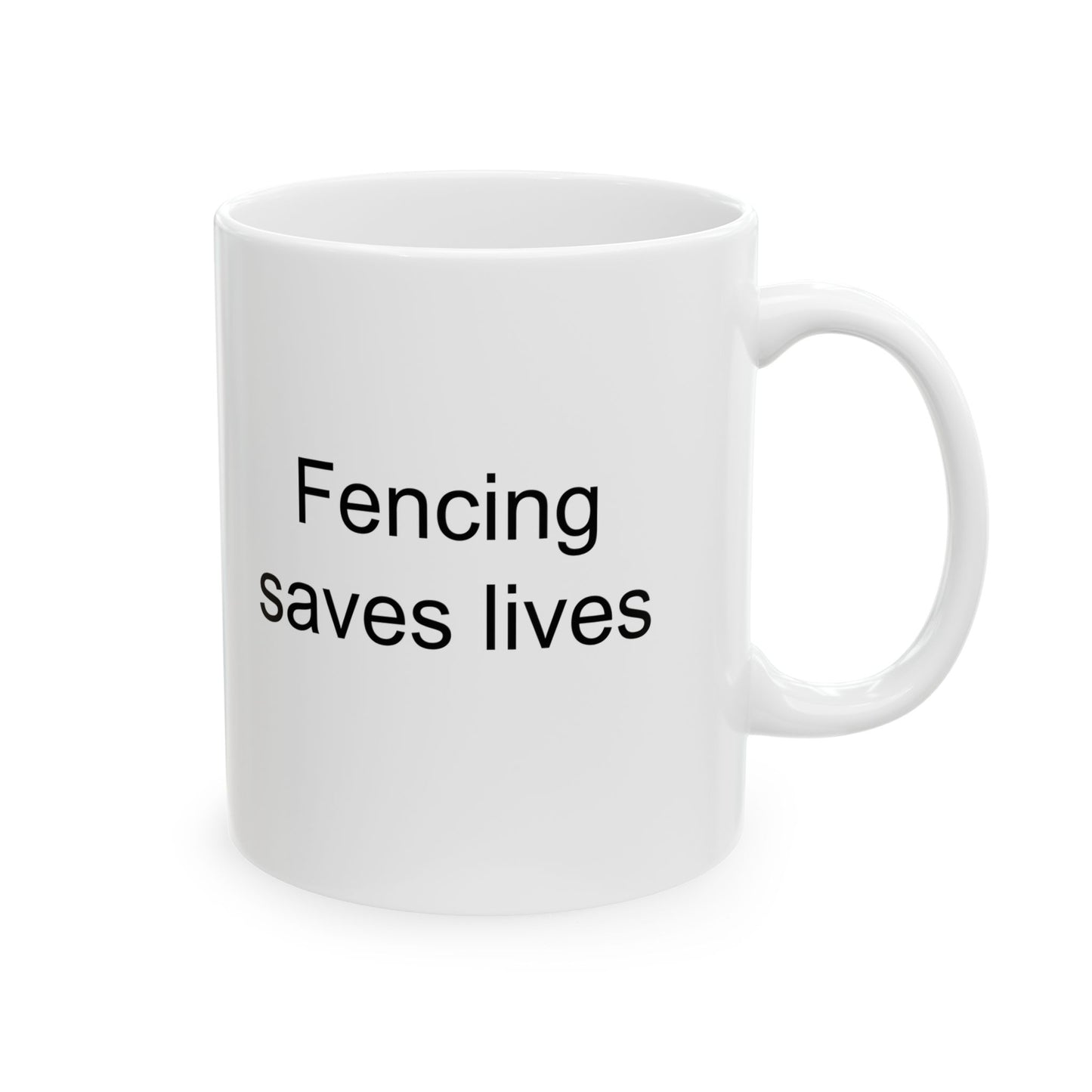 Fencing Saves Lives White Coffee Mug (11 oz & 15 oz)