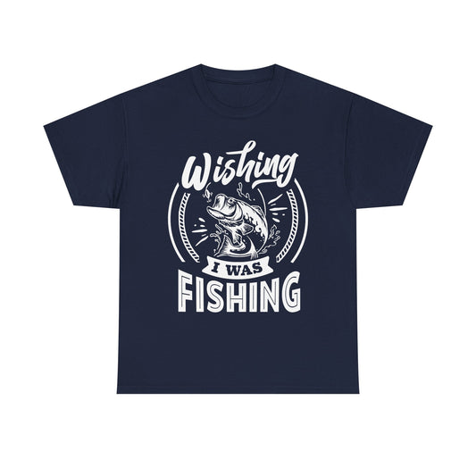 Wishing I Was Fishing T-Shirt for Dad