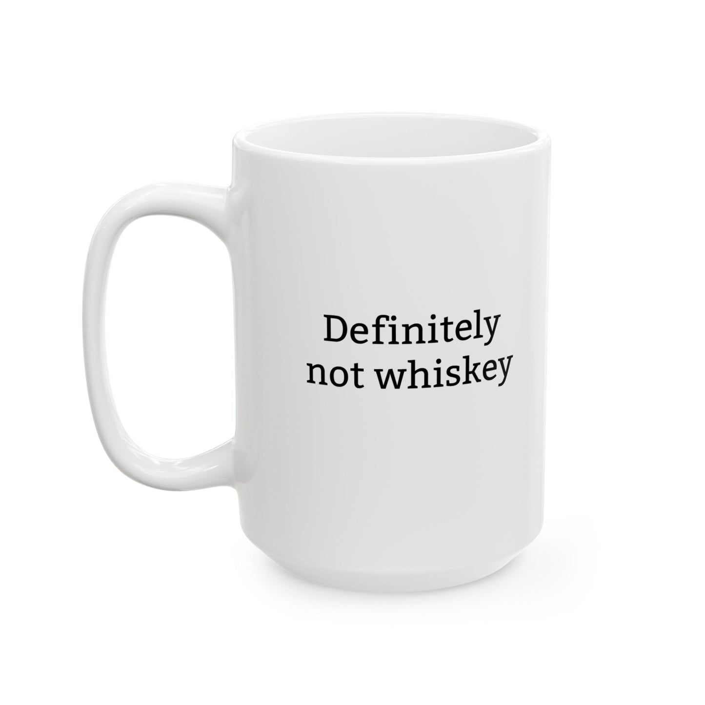 Definitely Not Whiskey White Coffee Mug (11oz & 15oz)