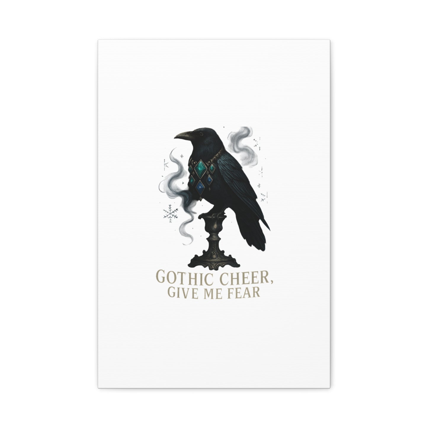 Gothic Raven Canvas Art – “Gothic Cheer, Give Me Fear” Matte Stretched Wall Decor