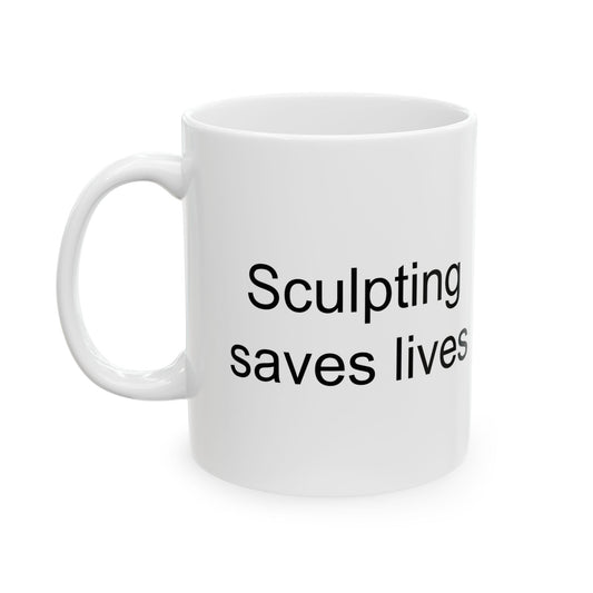 Sculpting Saves Lives White Coffee Mug (11 oz & 15 oz)