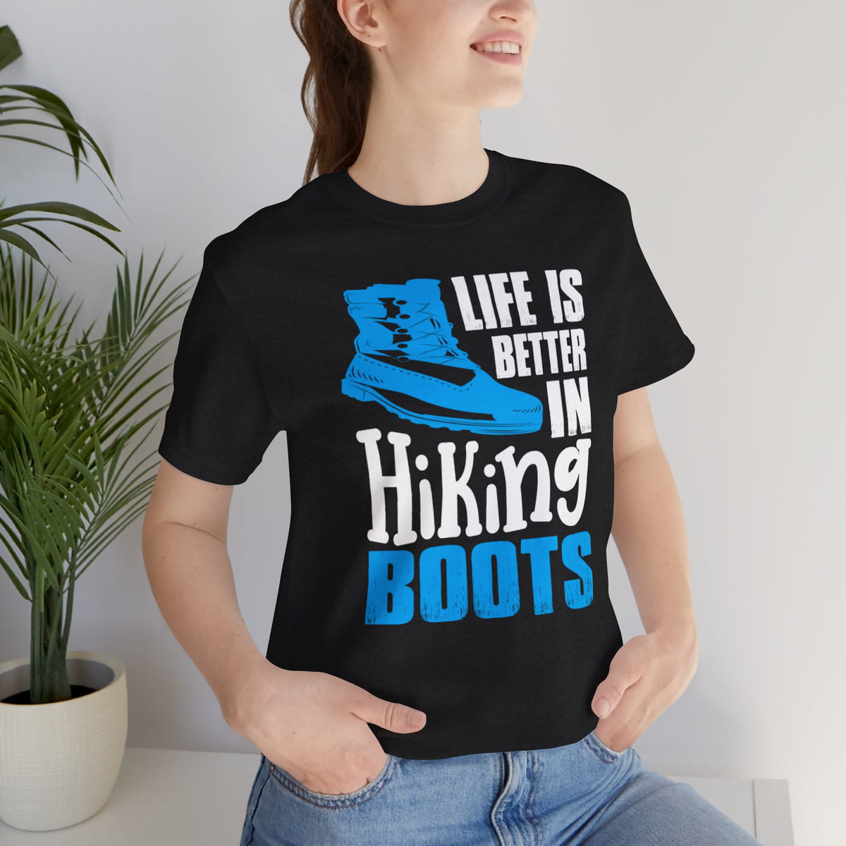 Hiking Boots T-Shirt – "Life Is Better In Hiking Boots" Outdoor Adventure Tee