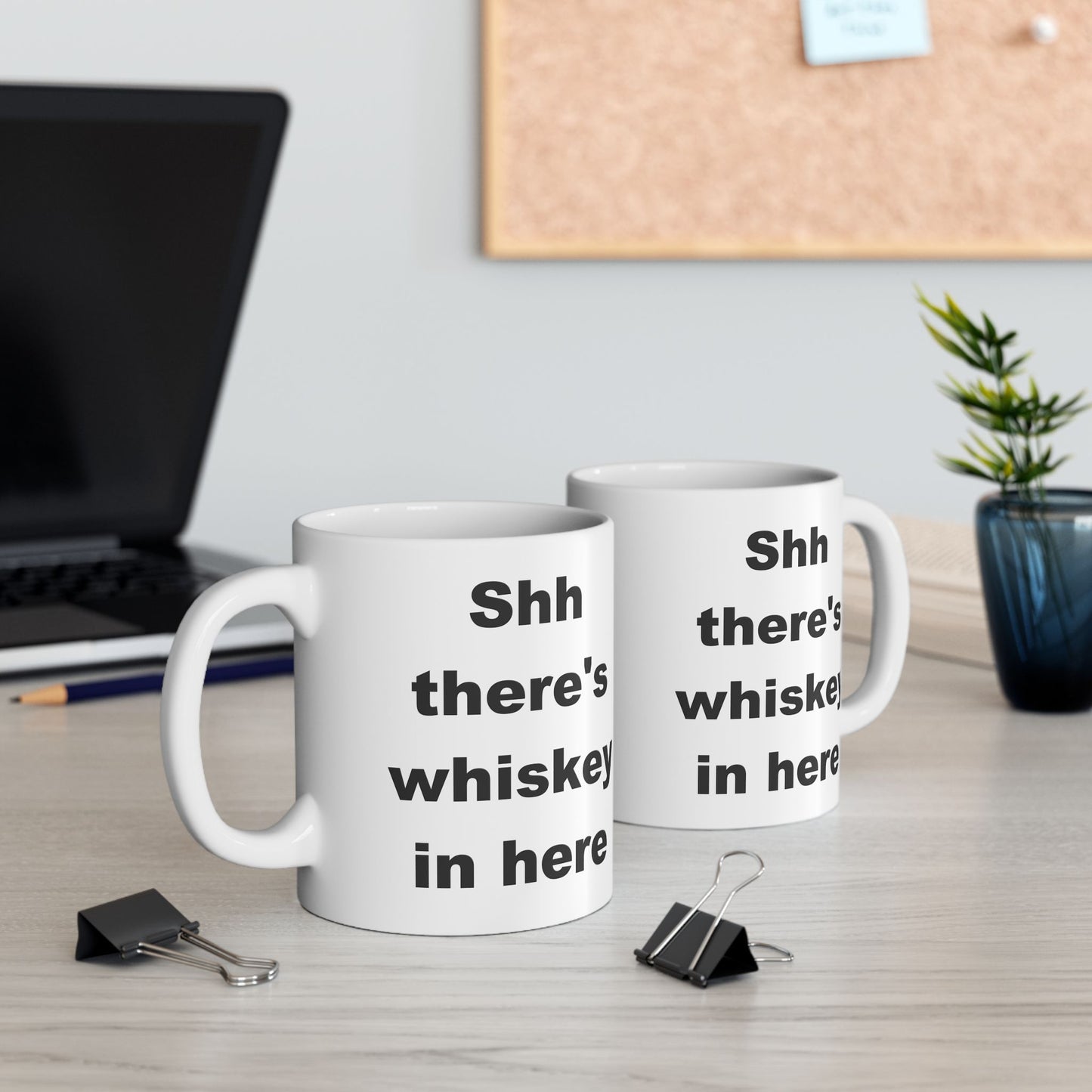 Shh There's Whiskey In Here Funny Ceramic Coffee Mug (11 oz, 15 oz)