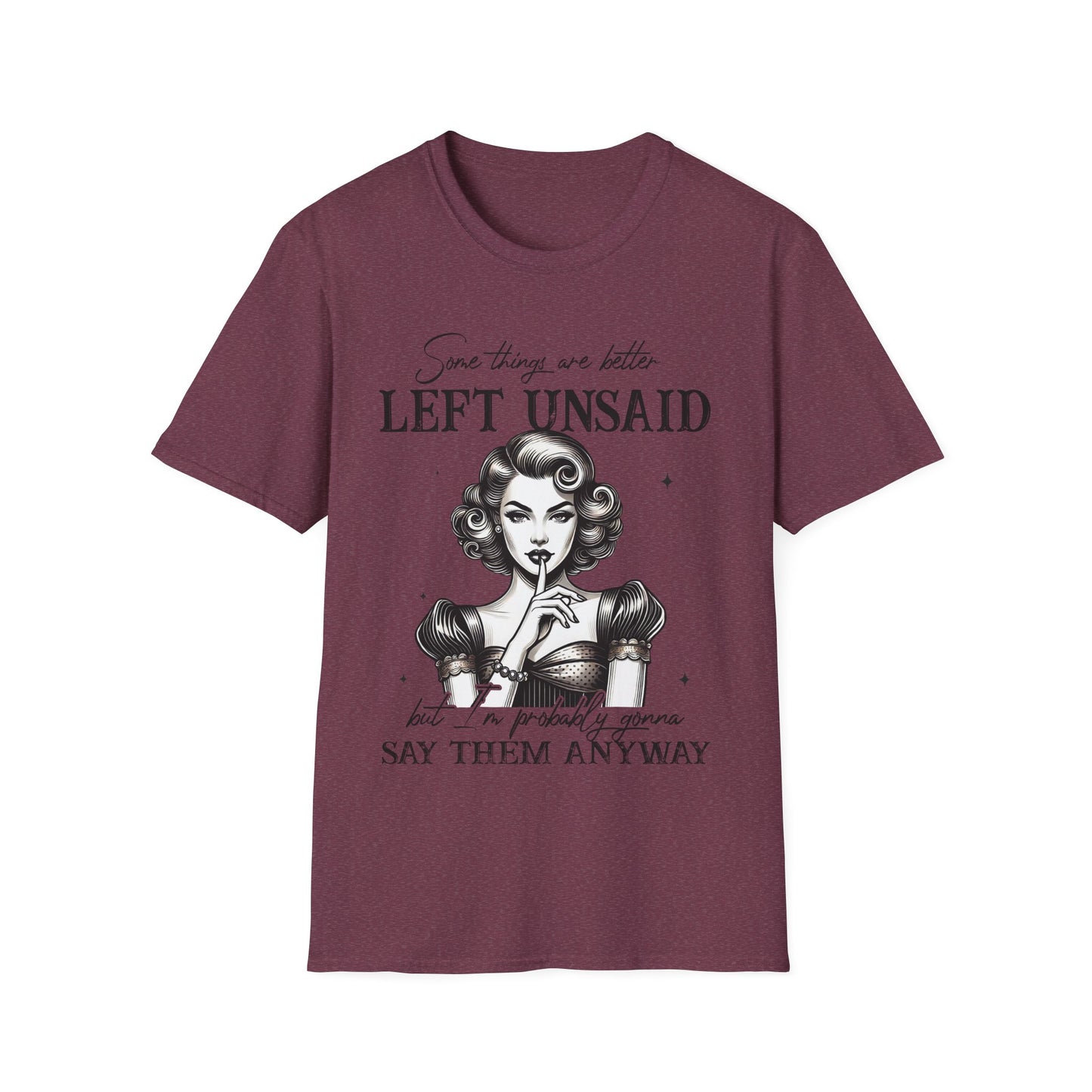 Women's Softstyle T-Shirt - "Some Things are Better Left Unsaid" Graphic Tee