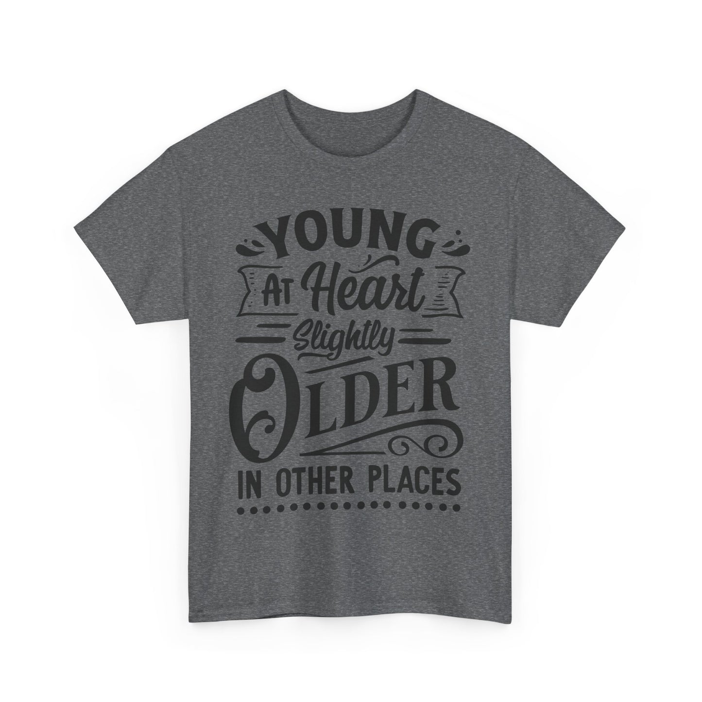 Young at Heart, Slightly Older in Other Places Unisex Heavy Cotton Tee for Dads