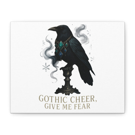 Gothic Raven Canvas Art – “Gothic Cheer, Give Me Fear” Matte Stretched Wall Decor