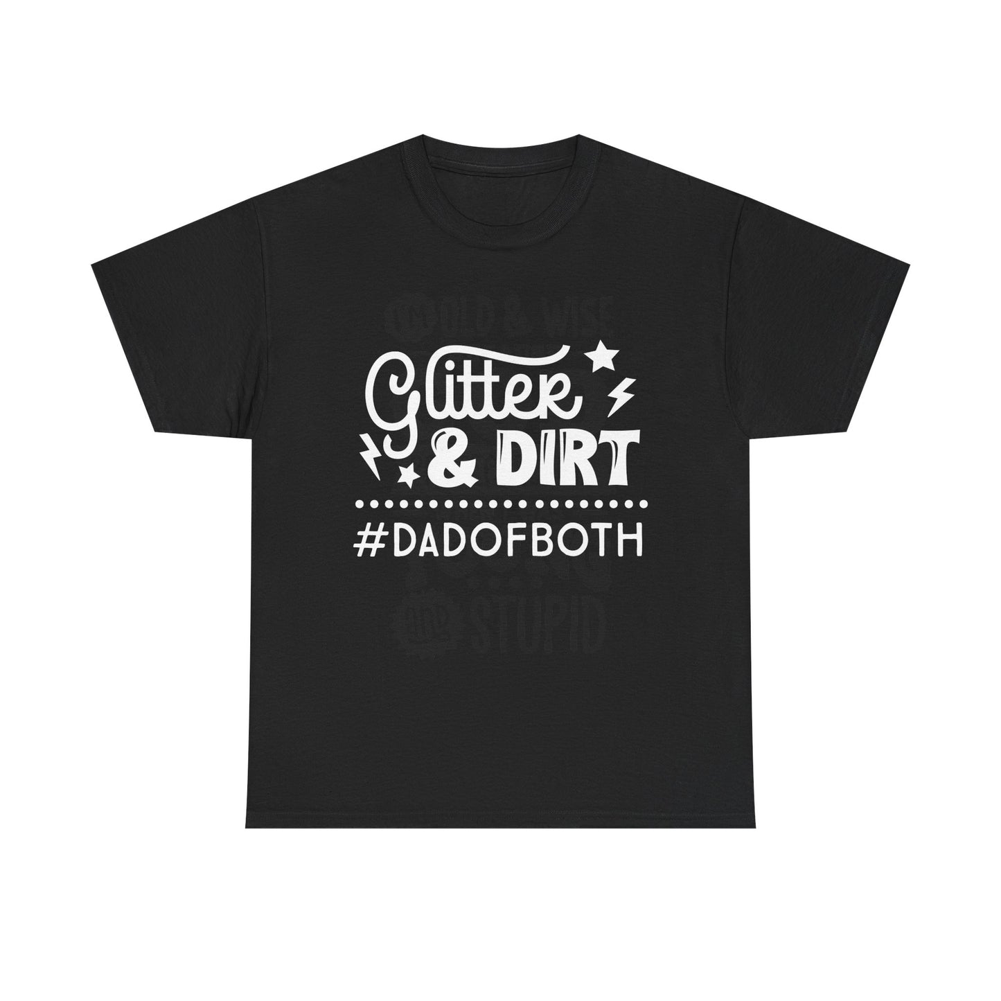 Glitter & Dirt Dad of Both T-Shirt for Dad for Father's Day