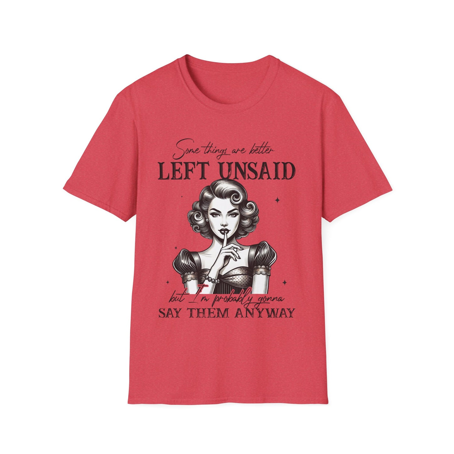 Women's Softstyle T-Shirt - "Some Things are Better Left Unsaid" Graphic Tee