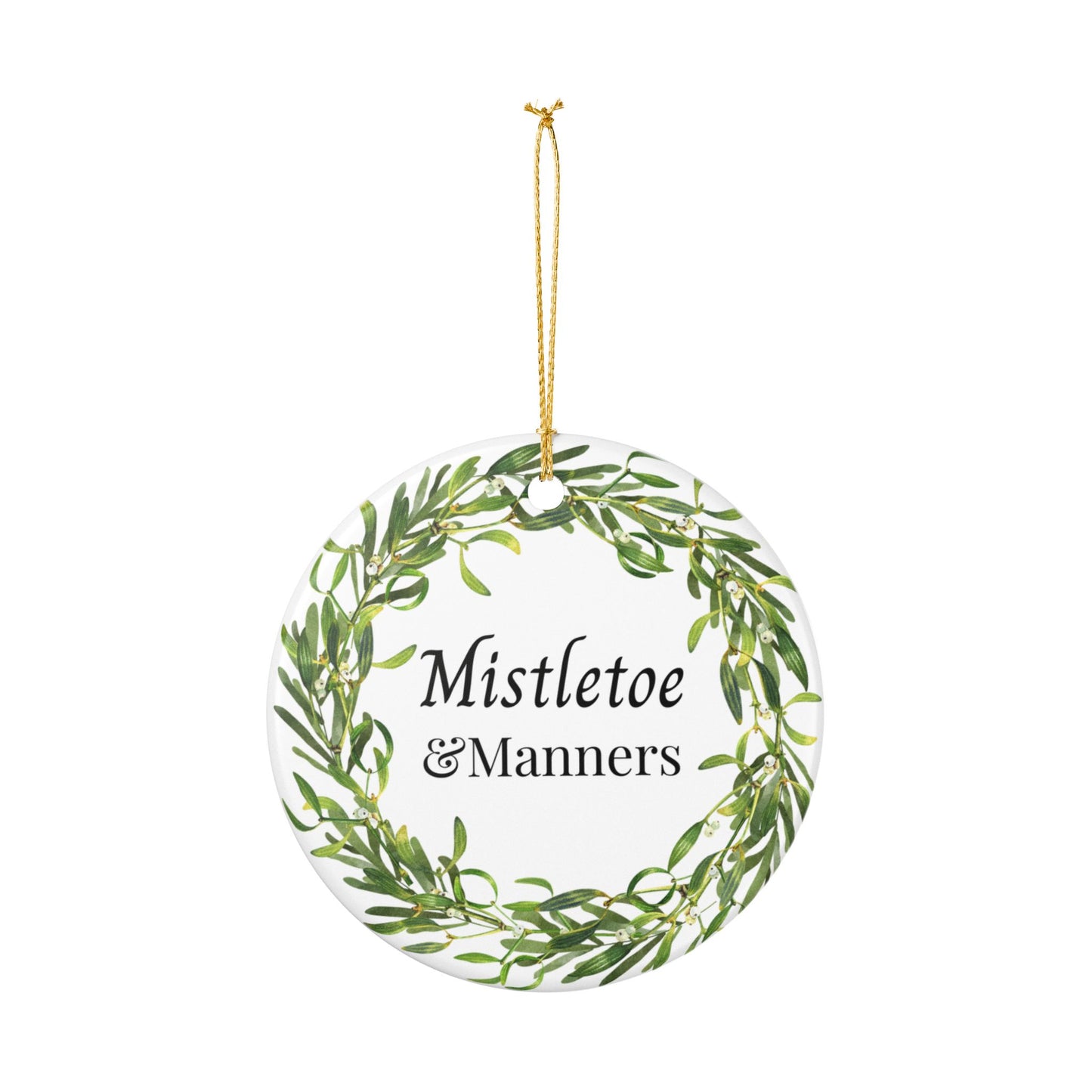 Mistletoe & Manners Ceramic Ornament