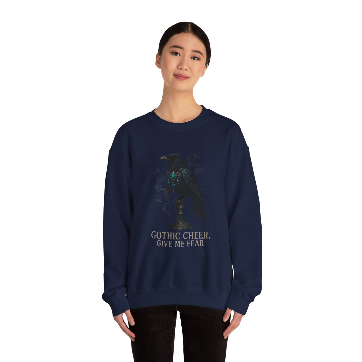 Gothic Cheer Crow Sweatshirt — "Gothic Cheer, Give Me Fear" Crewneck