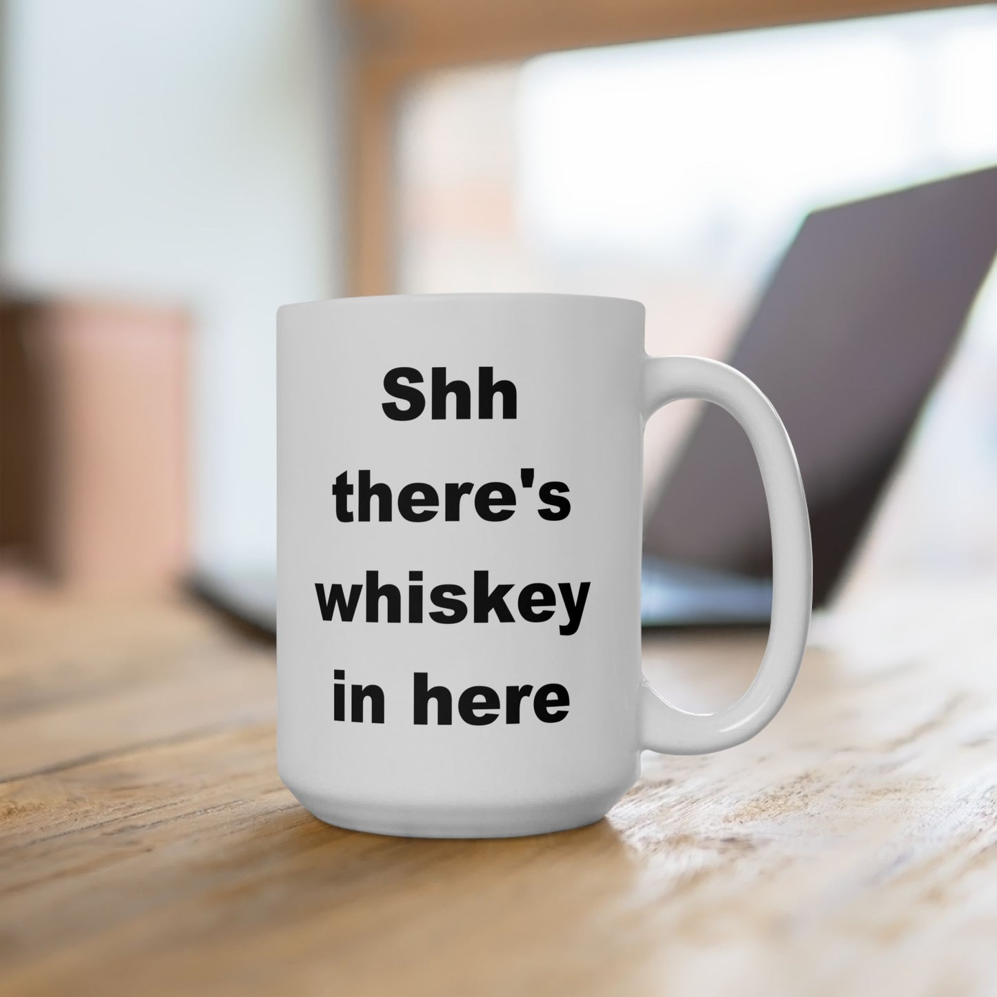 Shh There's Whiskey In Here Funny Ceramic Coffee Mug (11 oz, 15 oz)