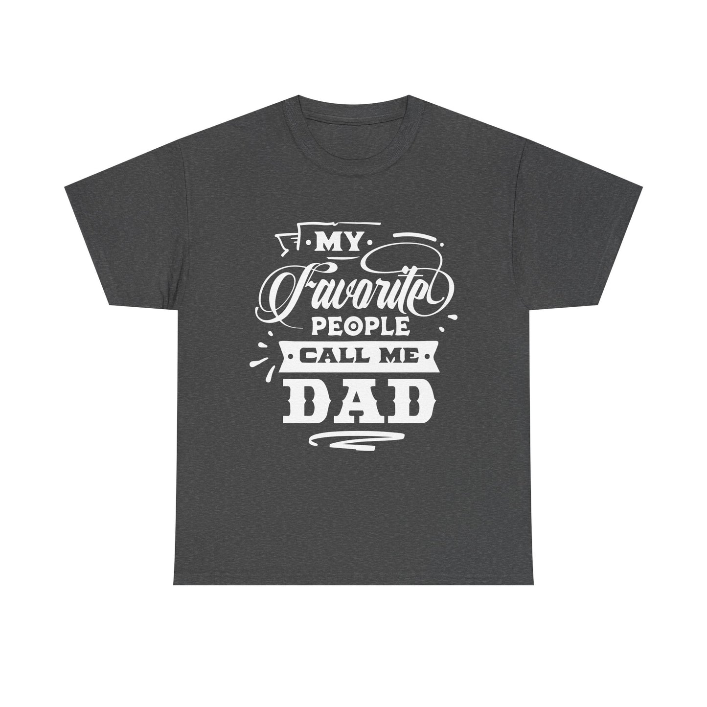 My Favorite People Call Me Dad T-Shirt for Dad for Father's Day