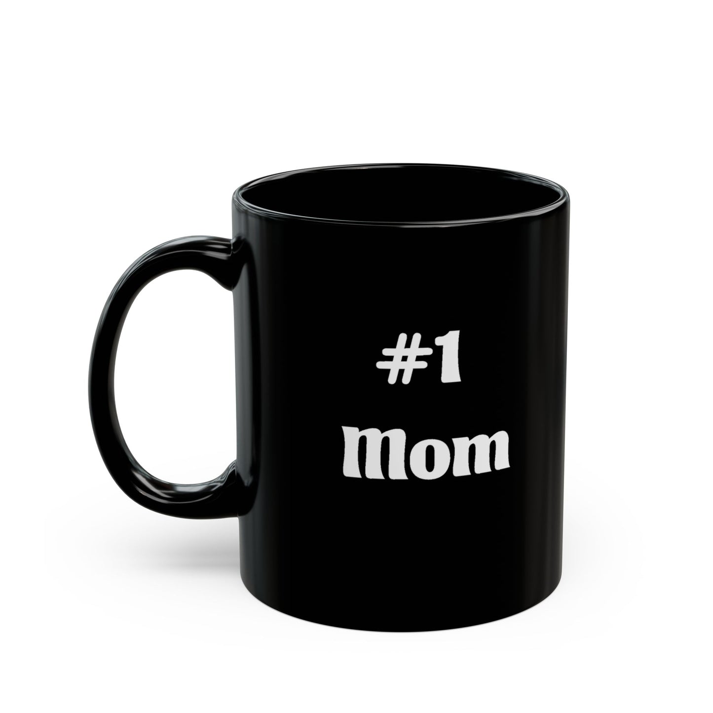 #1 Mom Black Mug — Funny Mother's Day Coffee Cup (11oz & 15oz)