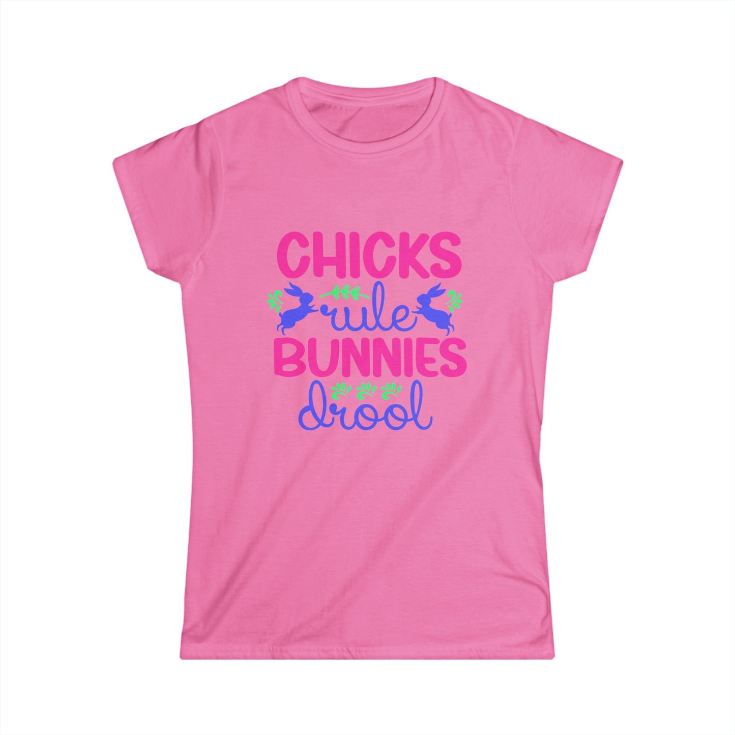 Chicks Rule Bunnies Drool Women's Softstyle T-shirt, Fun Easter Tee for Spring Celebrations, Perfect Gift for Easter Lovers