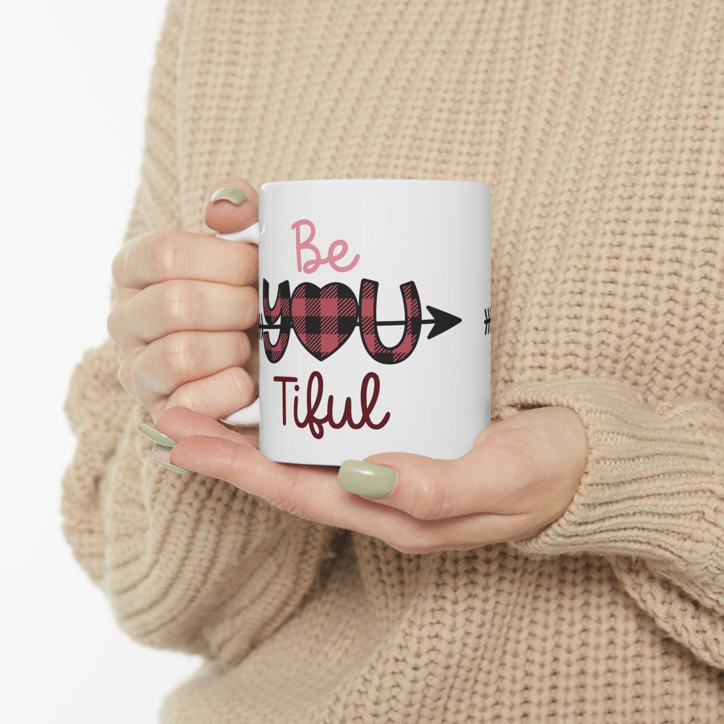 Be You Tiful Valentine’s Ceramic Mug — Cute 11oz & 15oz Coffee Cup