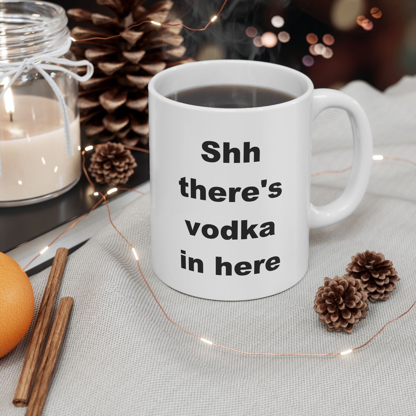 Shhhh There's Vodka In Here Funny Ceramic Coffee Mug (11 oz, 15 oz)