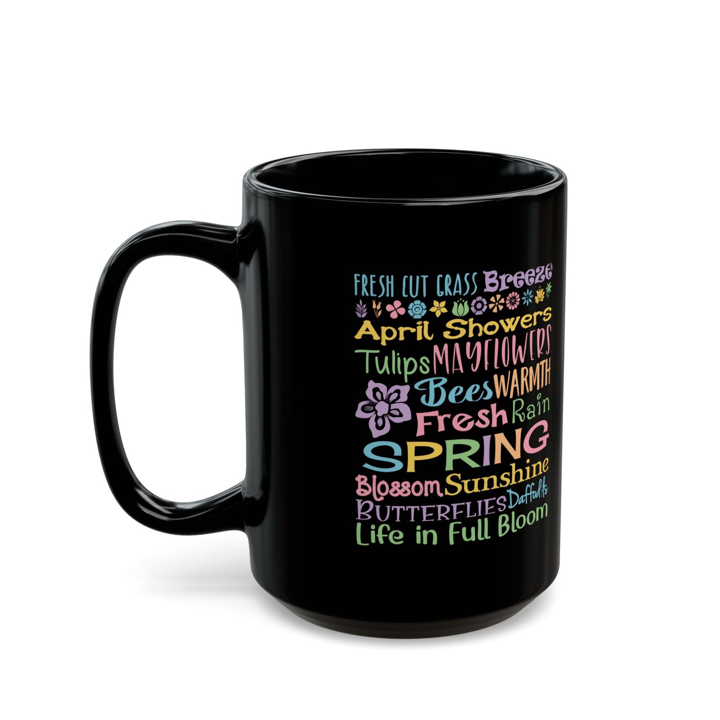Spring Word Art Mug — Colorful Flowers, April Showers & Fresh Rain Design (11 & 15 oz)