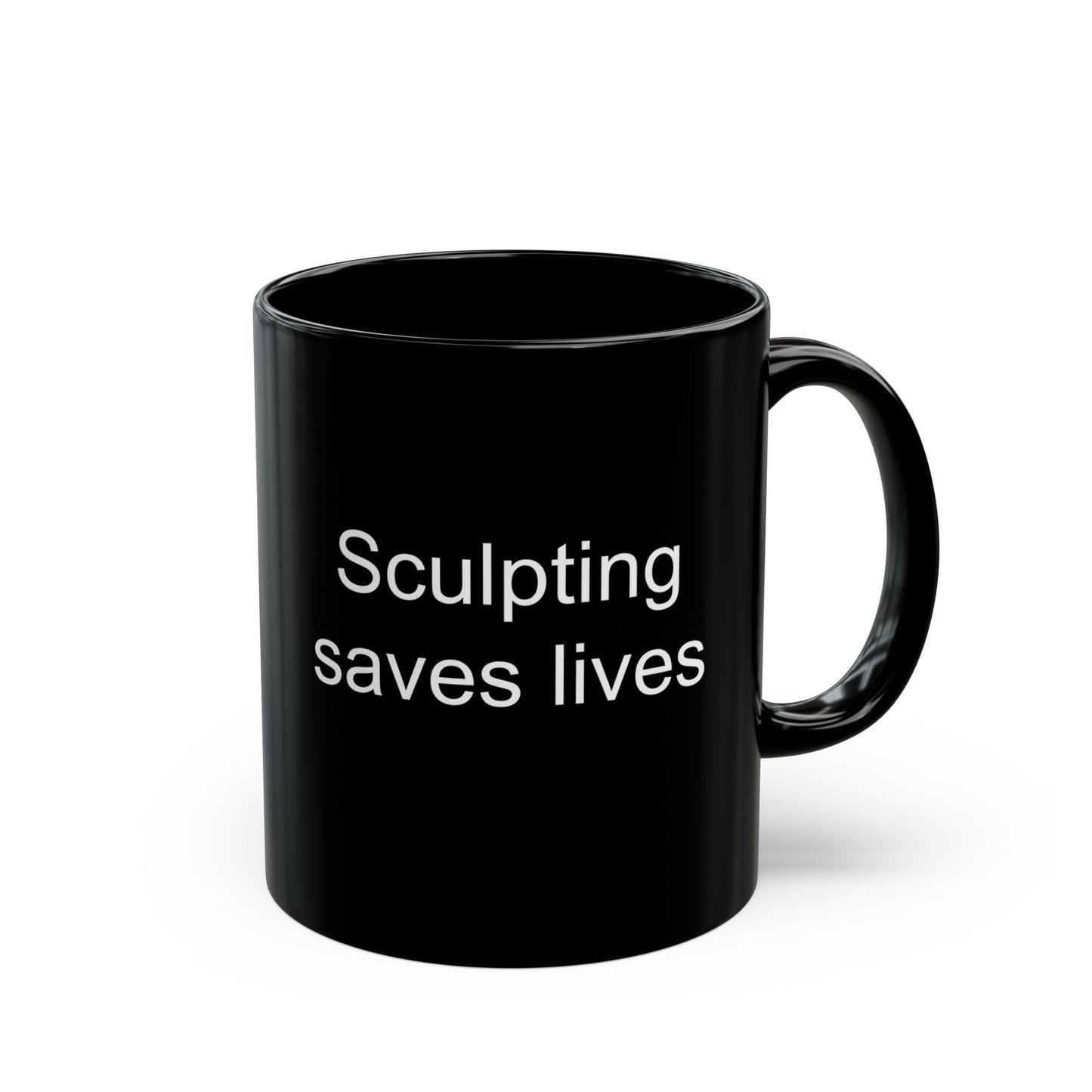 Sculpting Saves Lives Black Coffee Mug (11 oz & 15 oz)