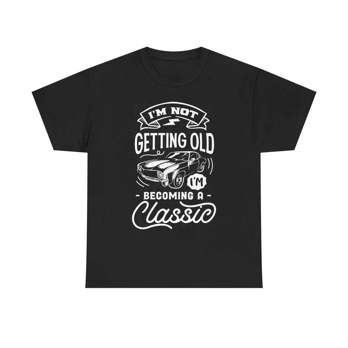 I'm Not Getting Old, I'm Becoming a Classic Unisex Heavy Cotton Tee for Dads