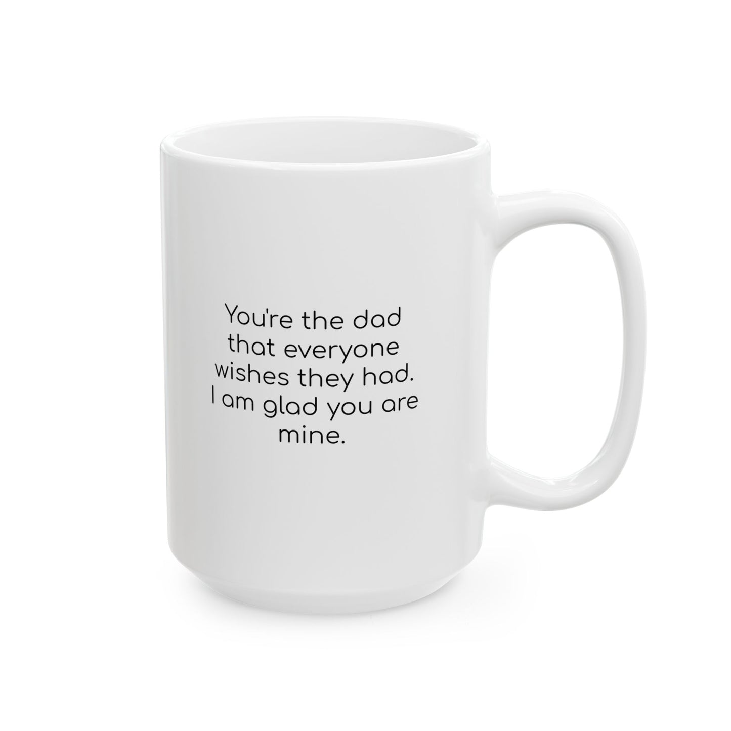 Glad Dad Ceramic Mug 11 oz, 15 oz mug