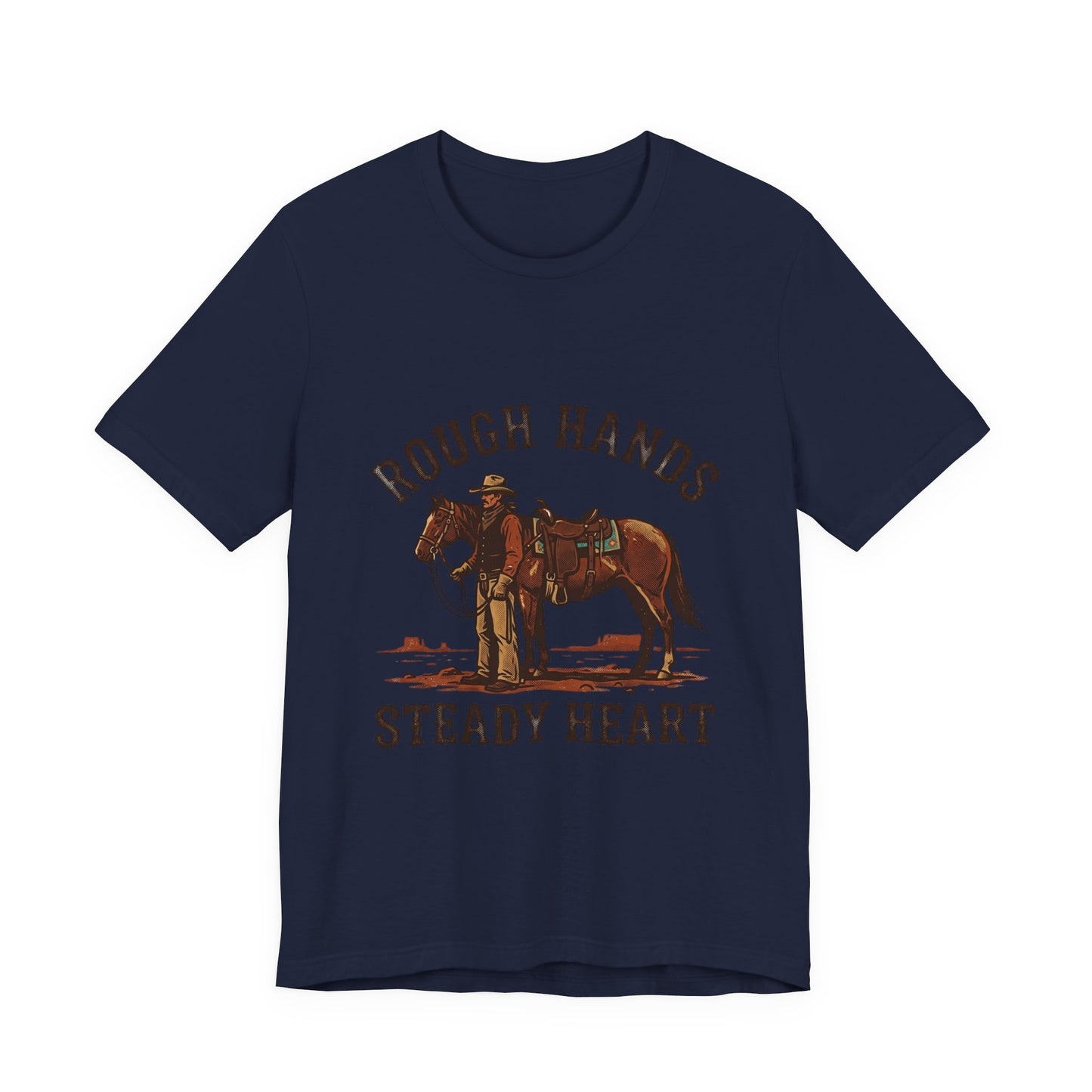 Rough Hands Steady Heart T-Shirt | Western cowboy vintage Americana