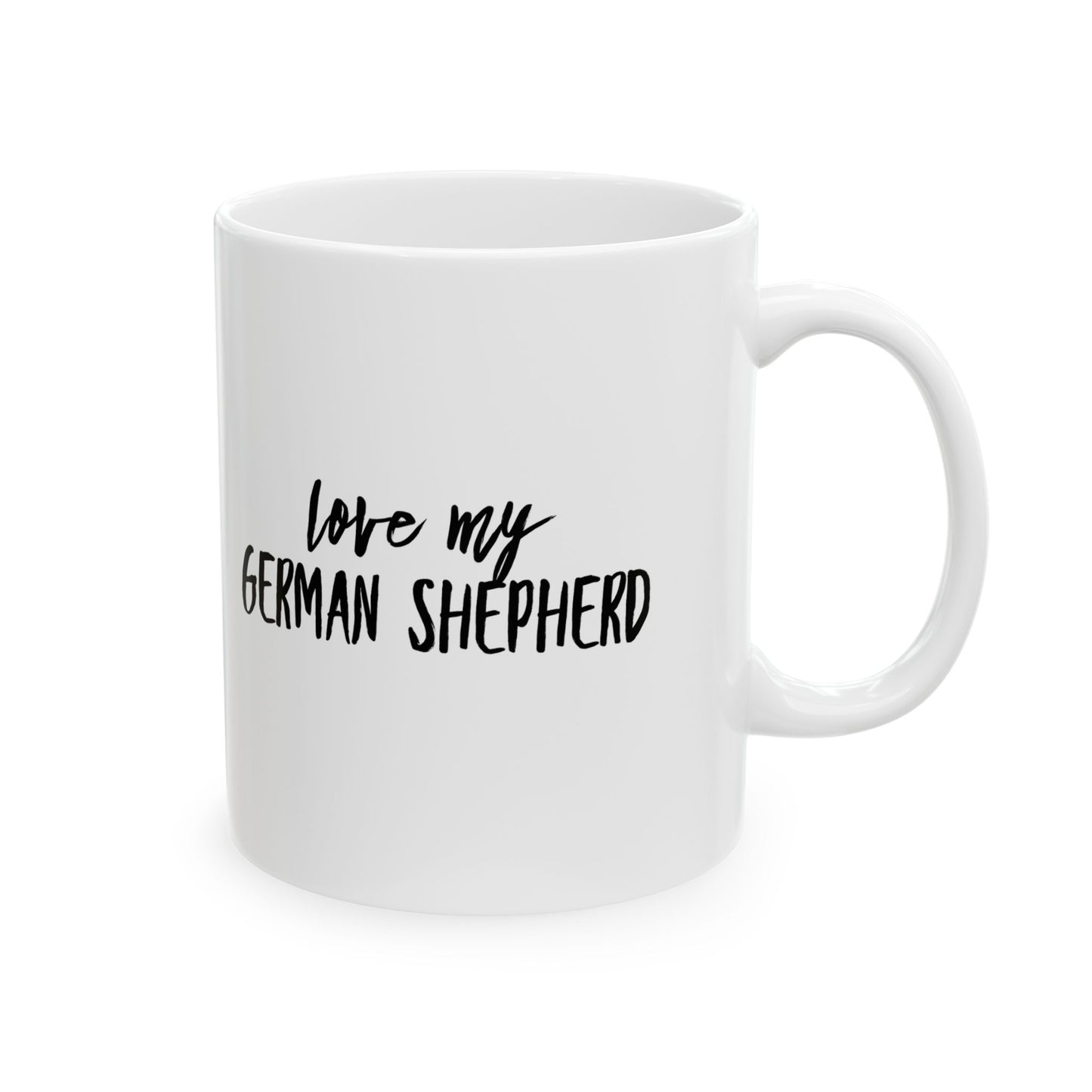 I Love My German Shepherd Ceramic Mug – Dog Lover Coffee Cup (11oz, 15oz)