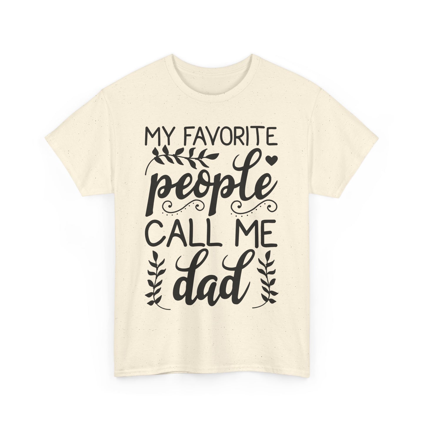 My Favorite People Call Me Dad T-Shirt