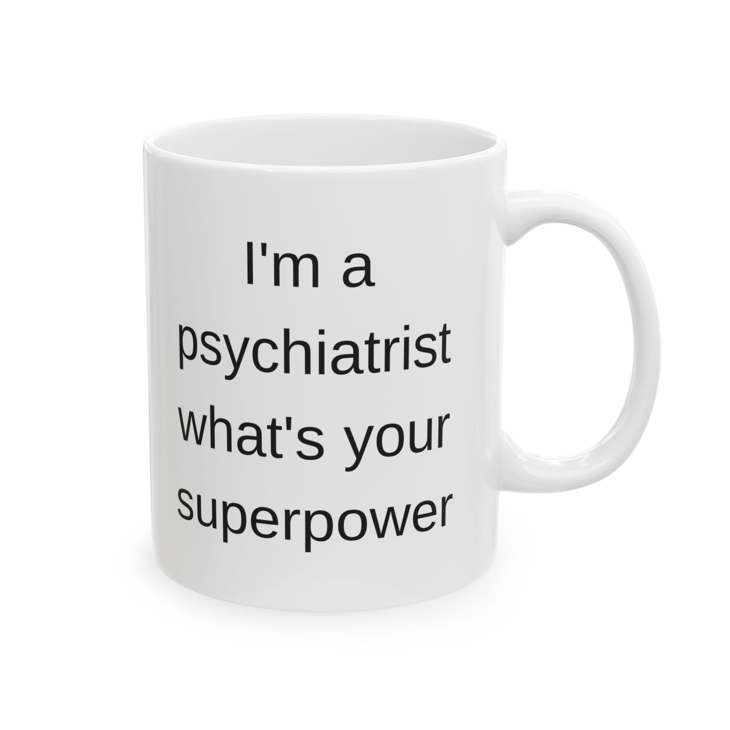 Psychiatrist Superpower White Mug (11 oz & 15oz)