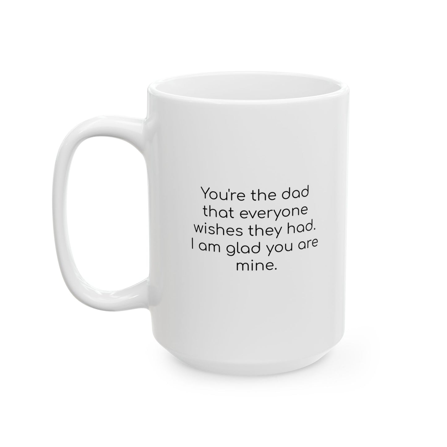 Glad Dad Ceramic Mug 11 oz, 15 oz mug