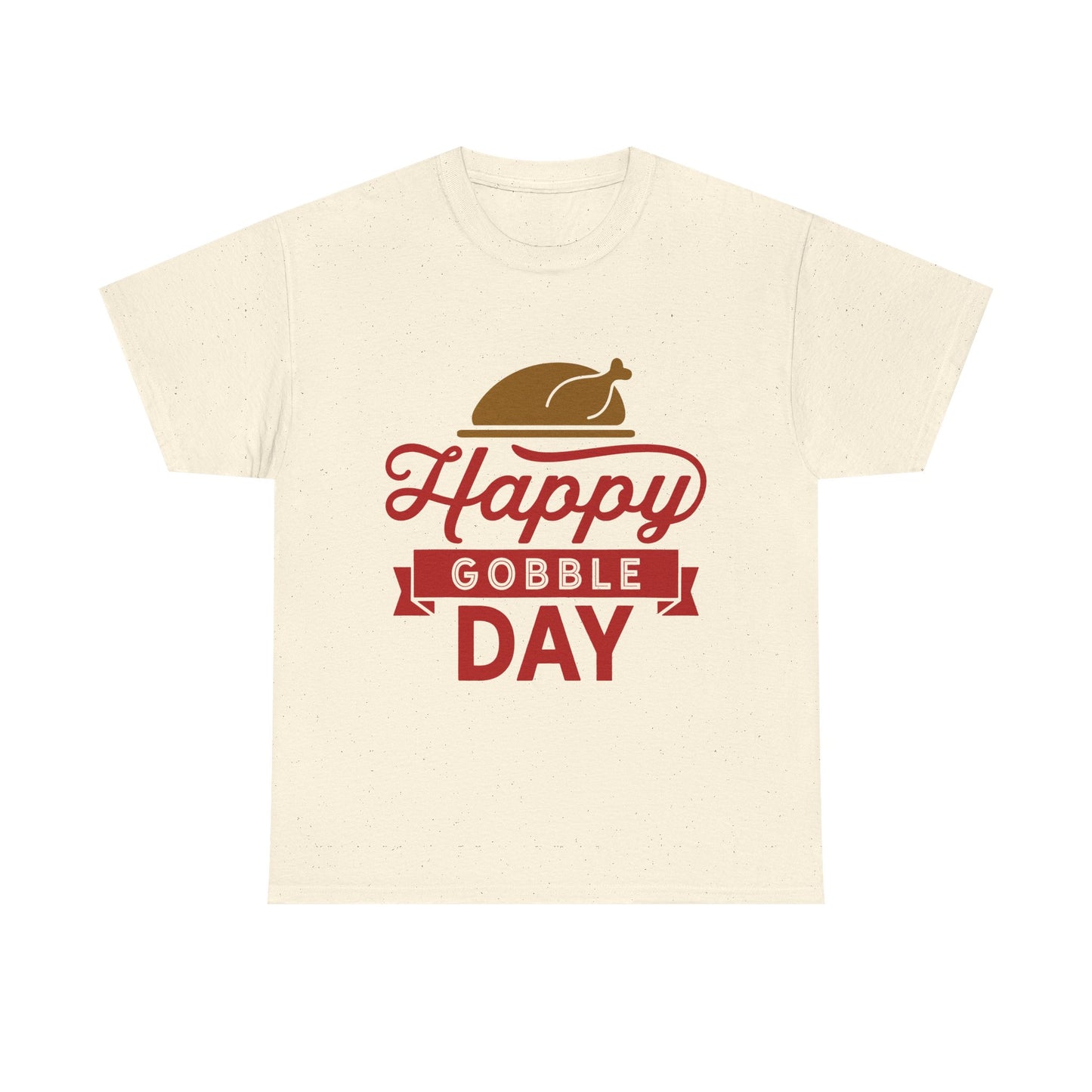 Happy Gobble Day Thanksgiving Tee
