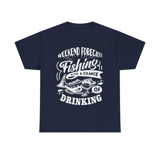 Weekend Forecast: Fishing With 100% Chance Of Drinking T-Shirt for Dad