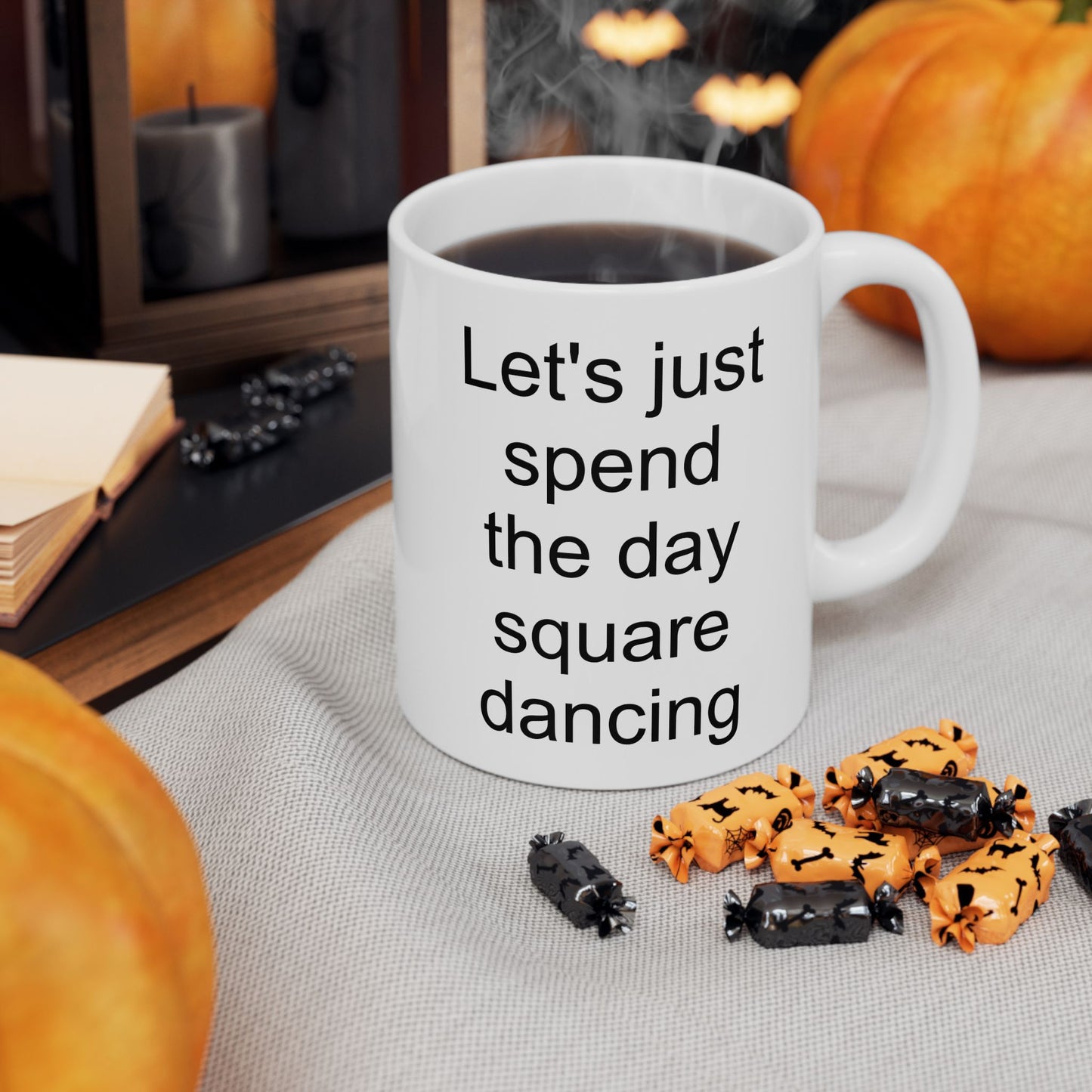 Let's Just Spend the Day Square Dancing White Coffee Mug (11 oz & 15 oz)