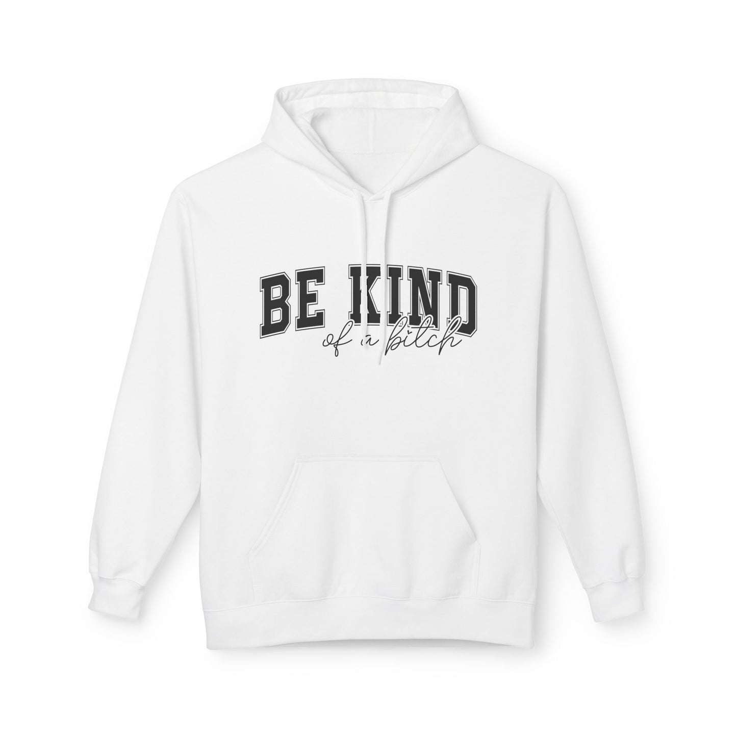 Sassy Be Kind Fleece Hoodie | Softstyle Sweatshirt for Women Who've Had Enough
