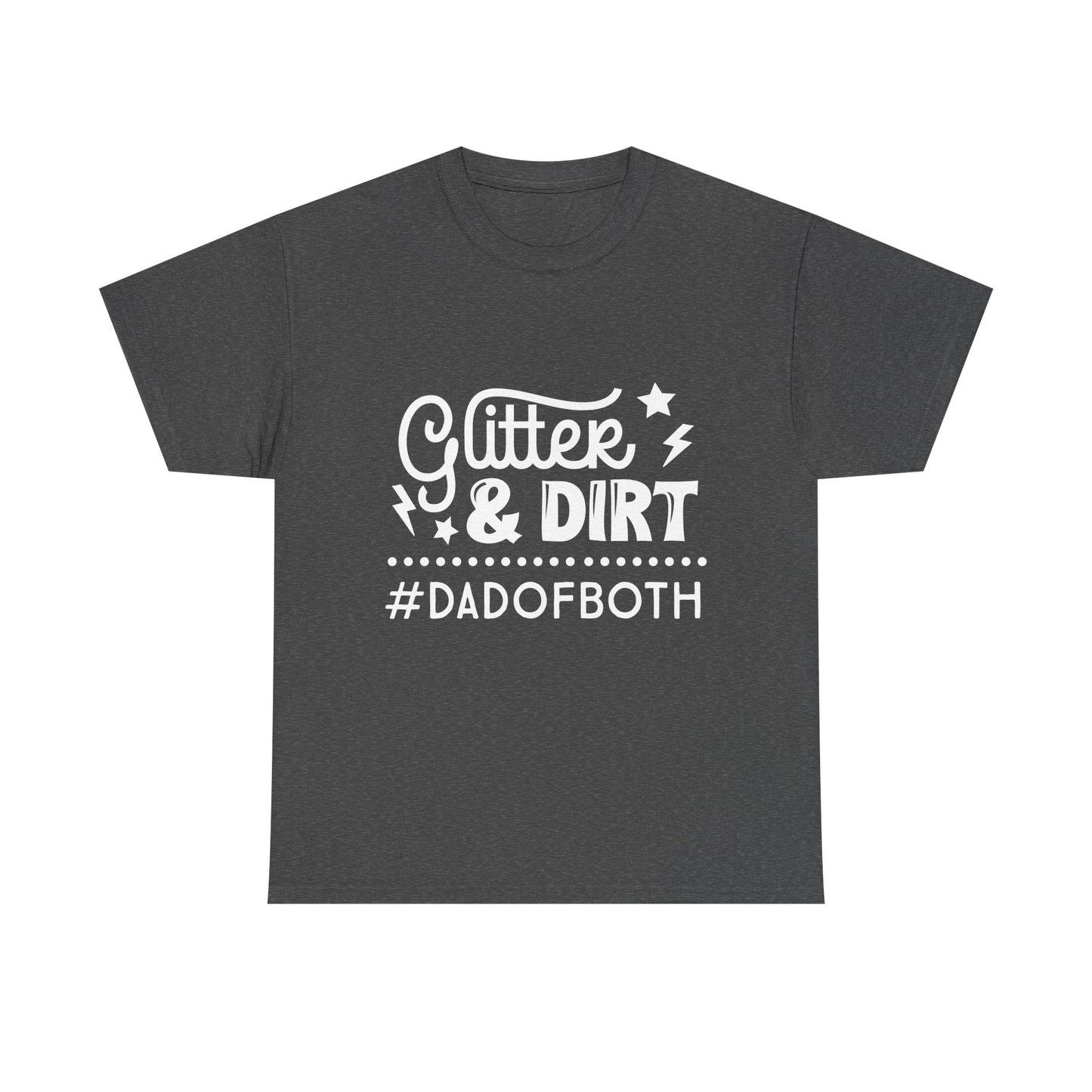 Glitter & Dirt Dad of Both T-Shirt for Dad for Father's Day