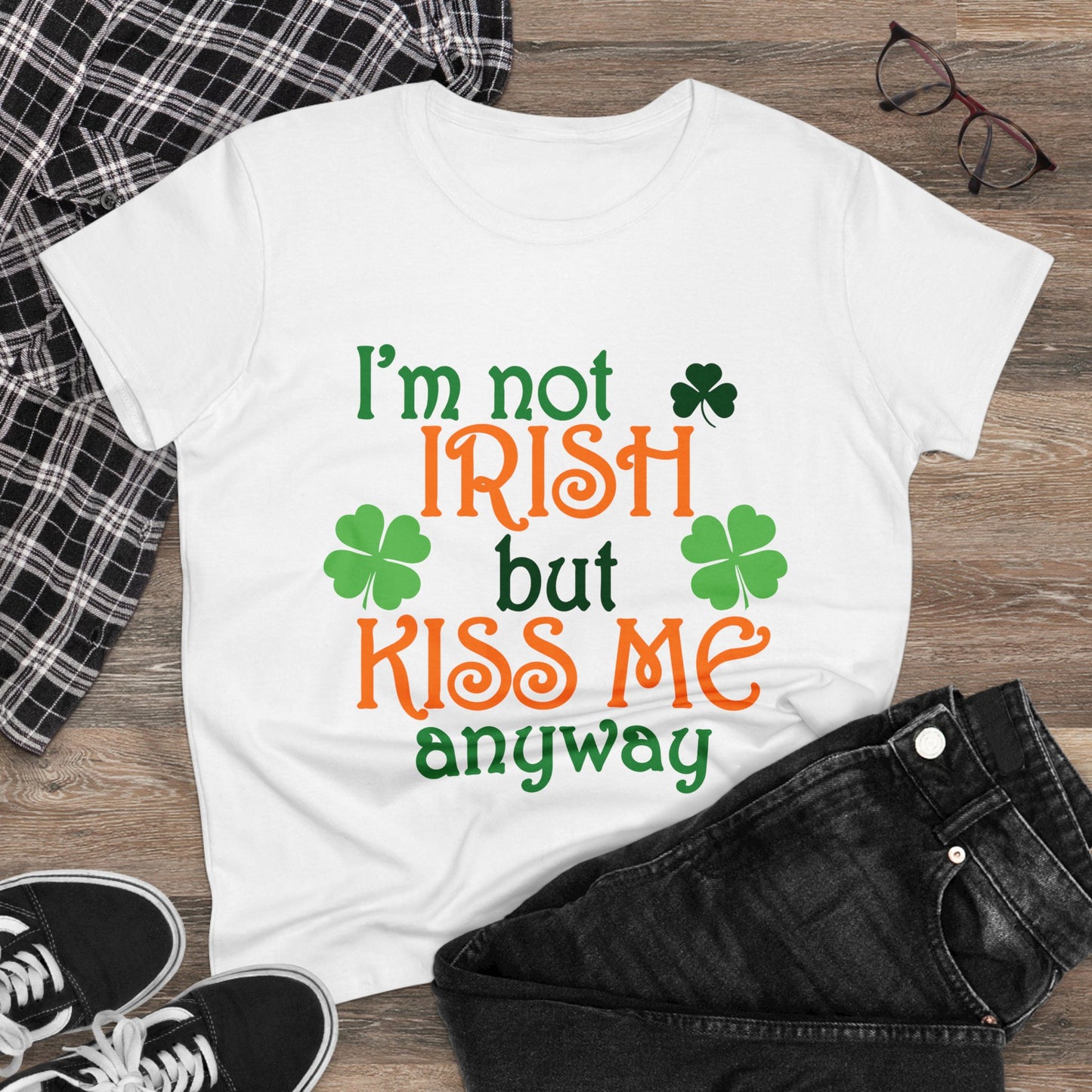I'm Not Irish But Kiss Me Anyway St. Patrick's Day Women's Tee