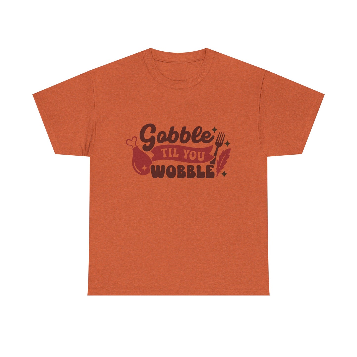 Gobble Till You Wobble Funny Thanksgiving Tee