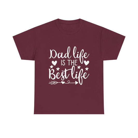 Dad Life is the Best Life T-Shirt - Father's Day Celebration