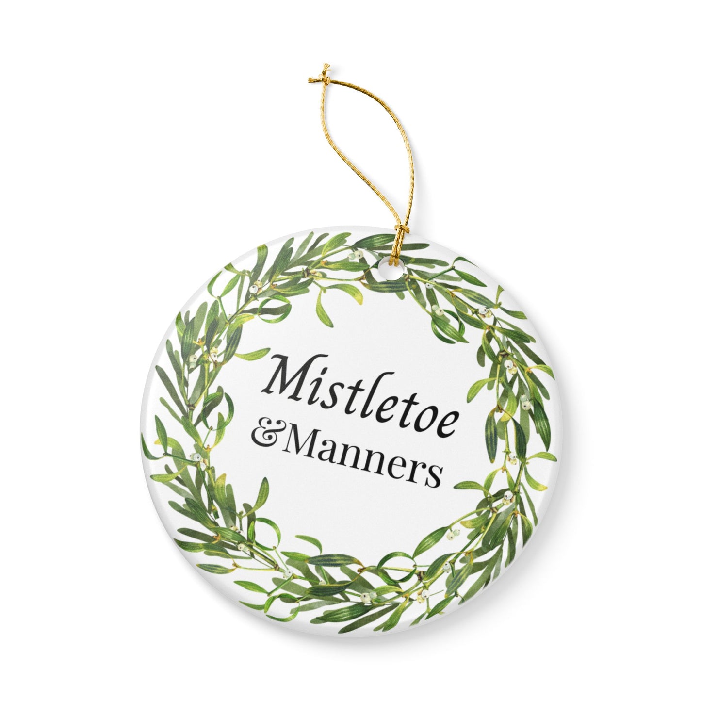 Mistletoe & Manners Ceramic Ornament