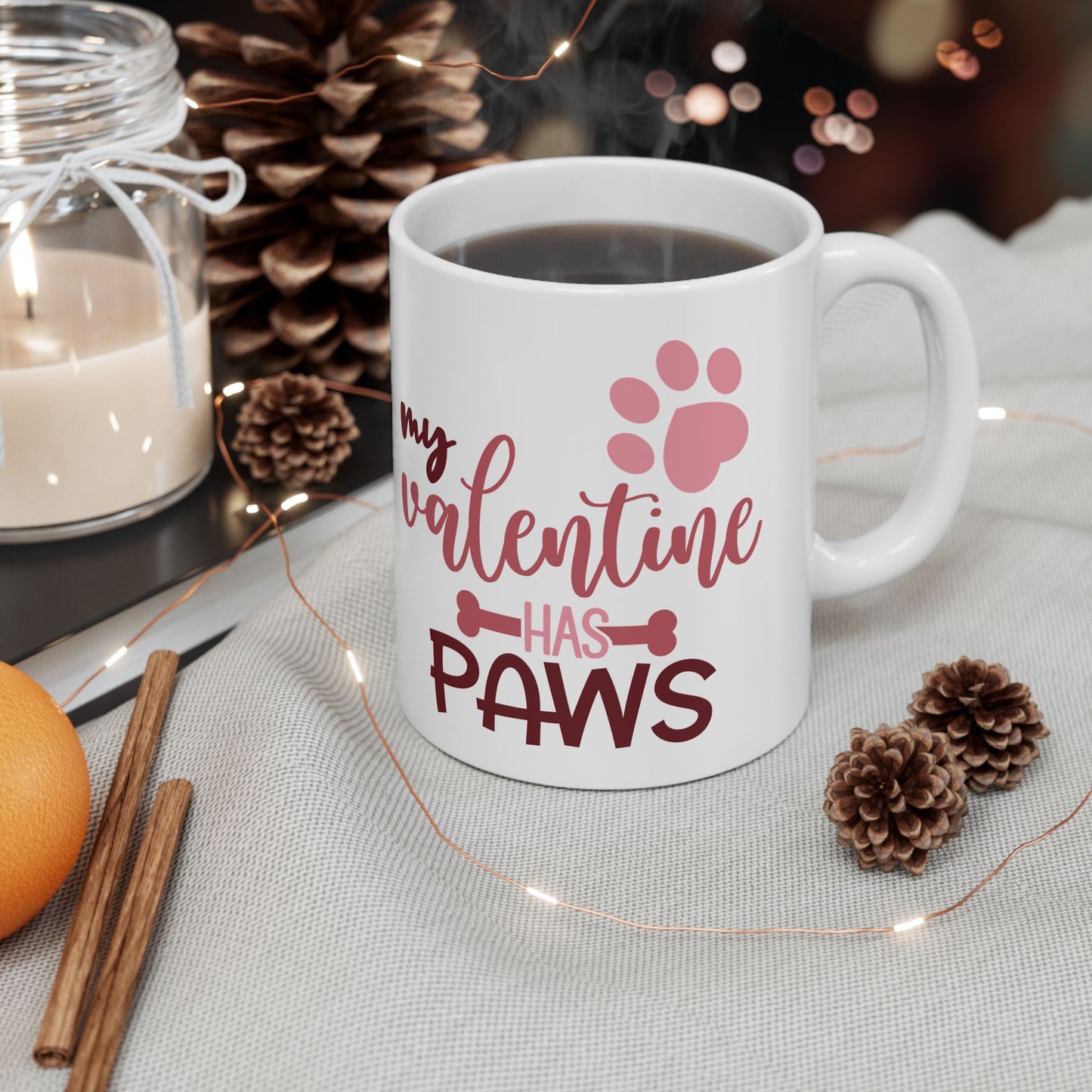 My Valentine Has Paws Ceramic Mug — Cute 11oz & 15oz Coffee Cup