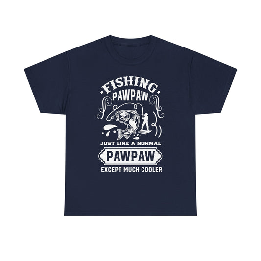 Fishing Paw Paw Like a Regular Paw Paw But Cooler T-Shirt for Dad