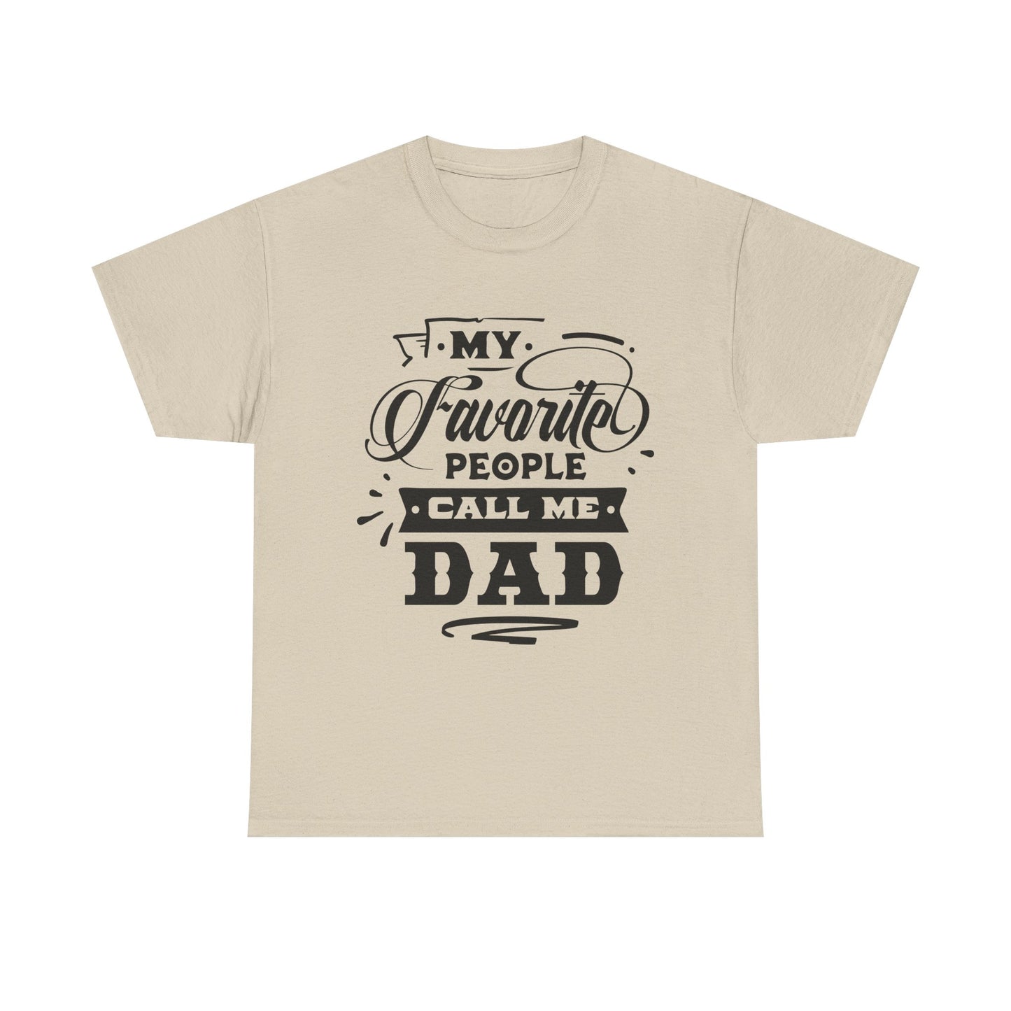 My Favorite People Call Me Dad T-Shirt for Dad for Father's Day