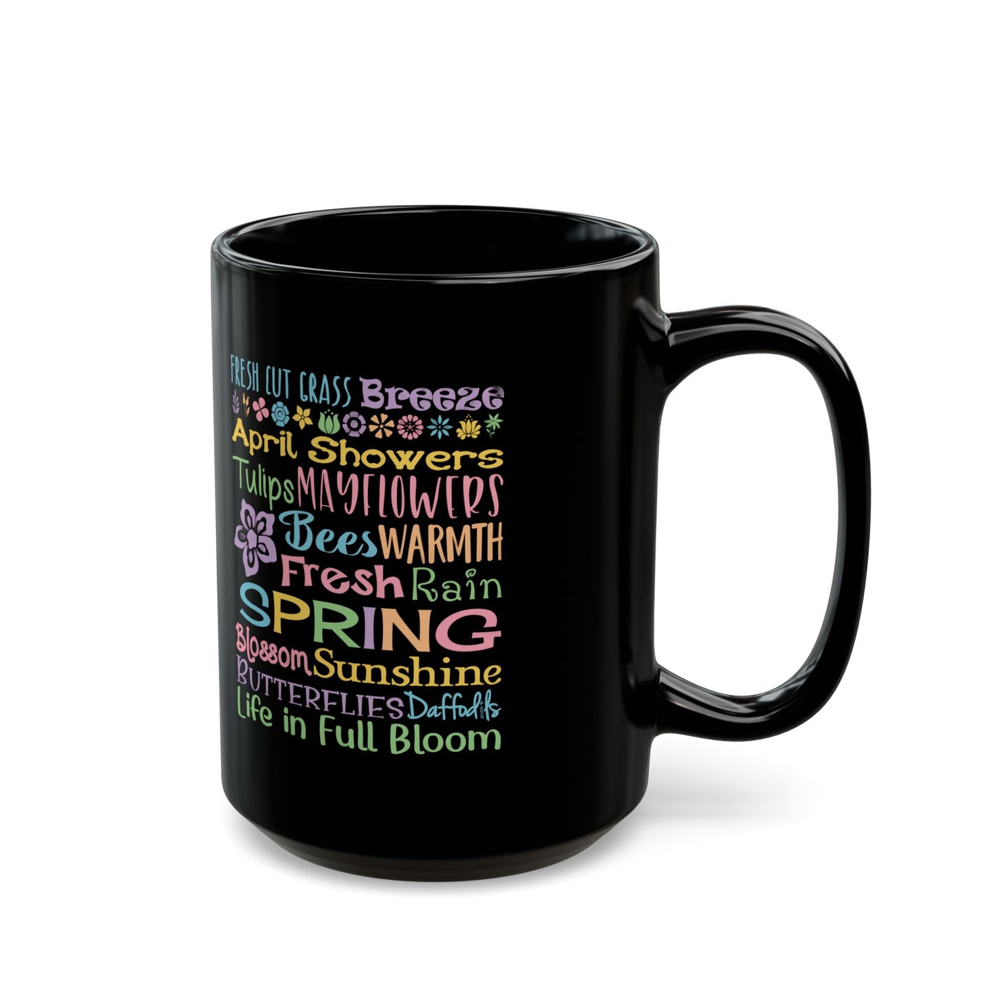 Spring Word Art Mug — Colorful Flowers, April Showers & Fresh Rain Design (11 & 15 oz)