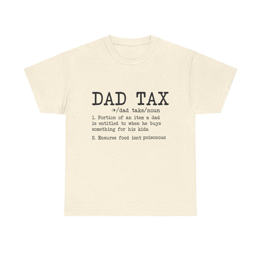 Dad Tax T-Shirt for Dad
