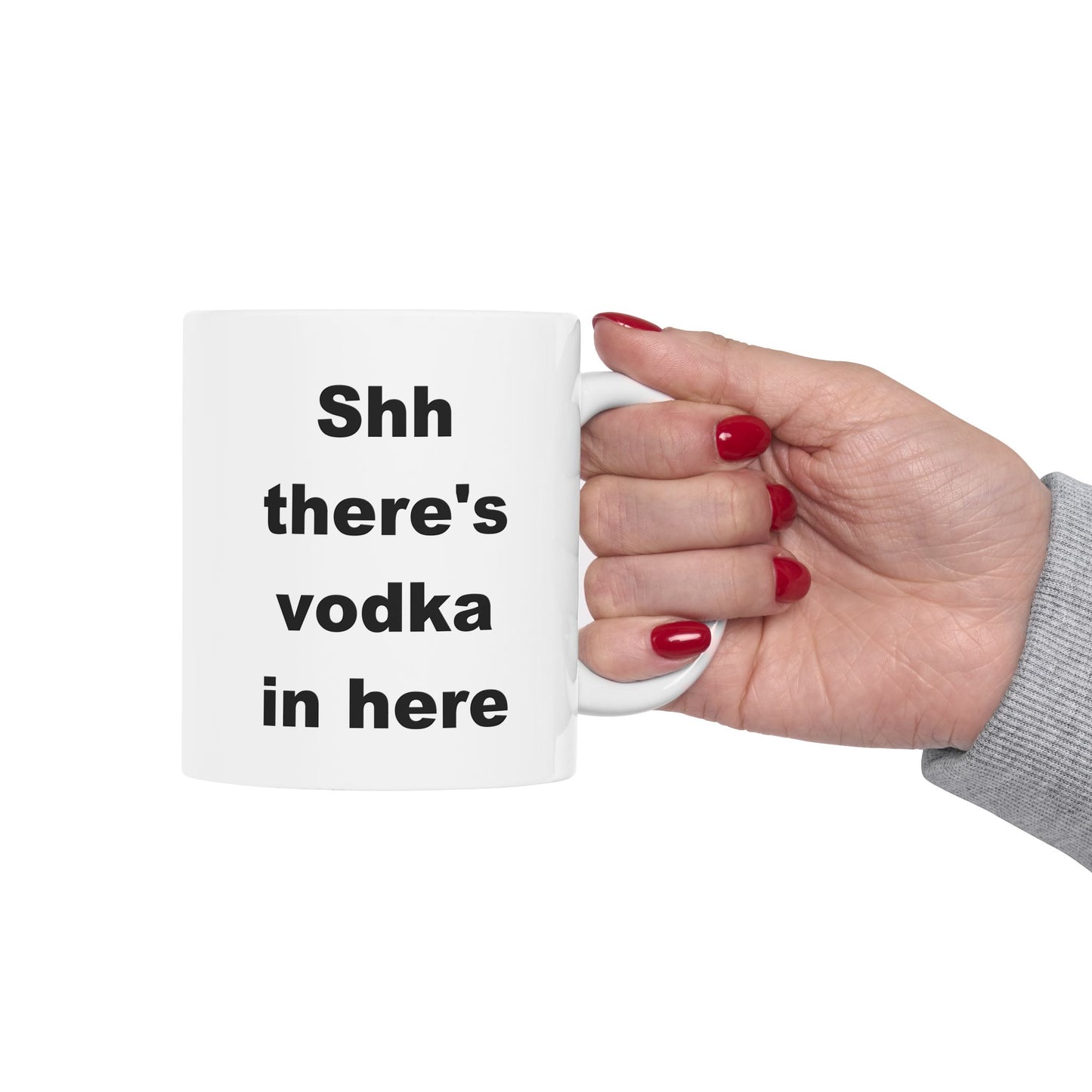 Shhhh There's Vodka In Here Funny Ceramic Coffee Mug (11 oz, 15 oz)